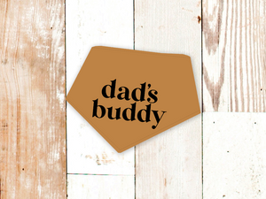 "Dad's Buddy" Dog Bandana